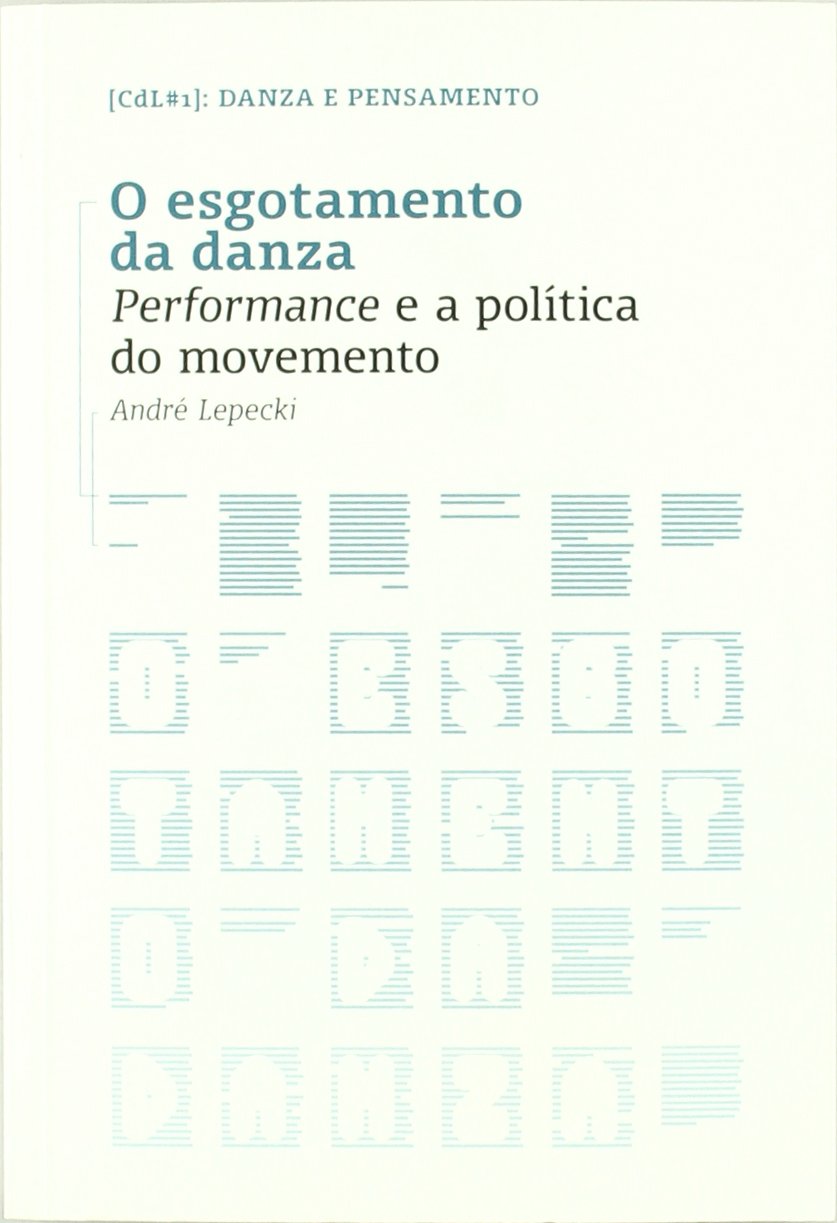 O esgotamento da danza livre sur la performance et politique du movemento par André Lepecki