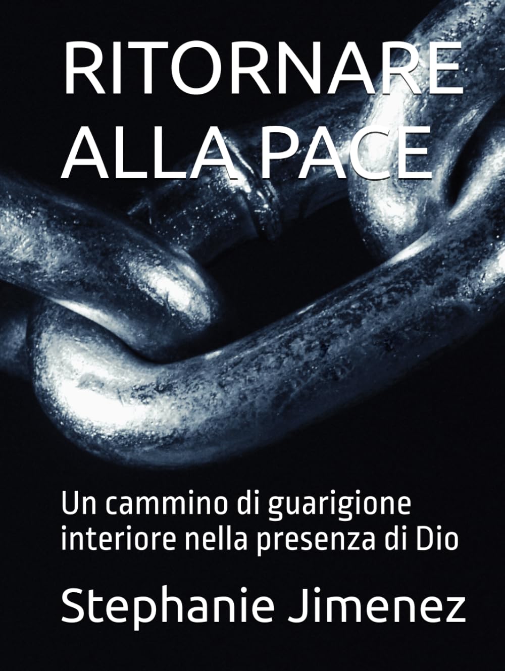 RITORNARE ALLA PACE: Un cammino di guarigione interiore nella presenza di Dio