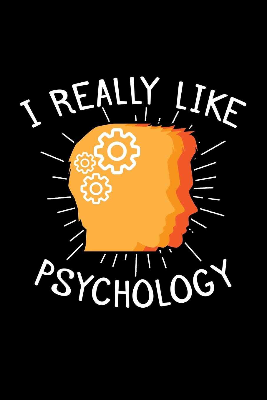 I Really Like Psychology: Blank Lined Journal to Write In - Ruled Writing Notebook
