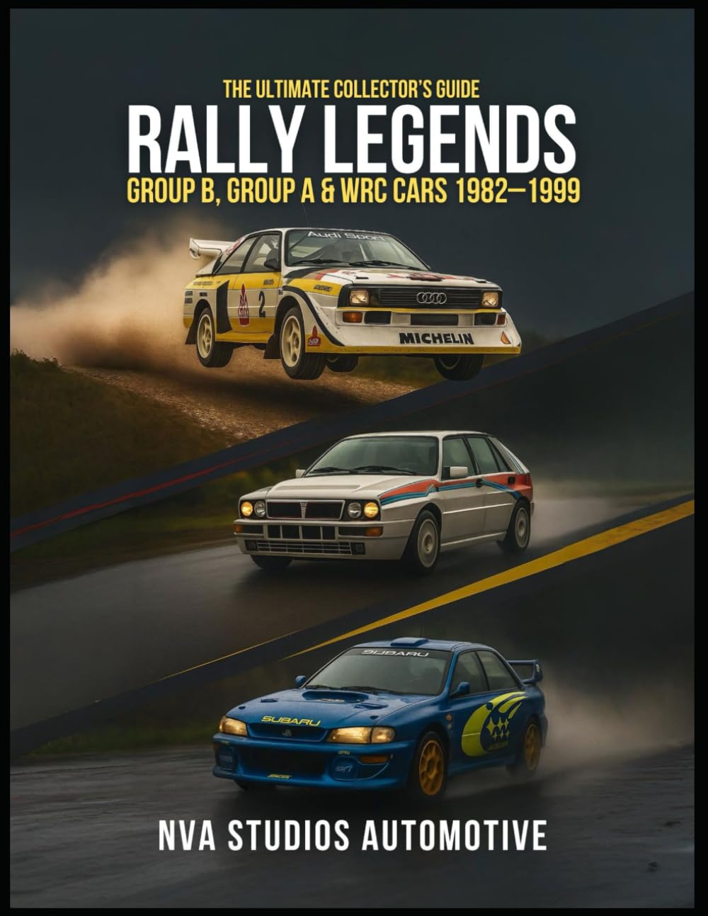 Rally Legends: Group B, Group A & WRC Cars 1982–1999 — The Ultimate Collector’s Guide: Famous and Popular Automobile in History: 5 (Iconic Cars in History)