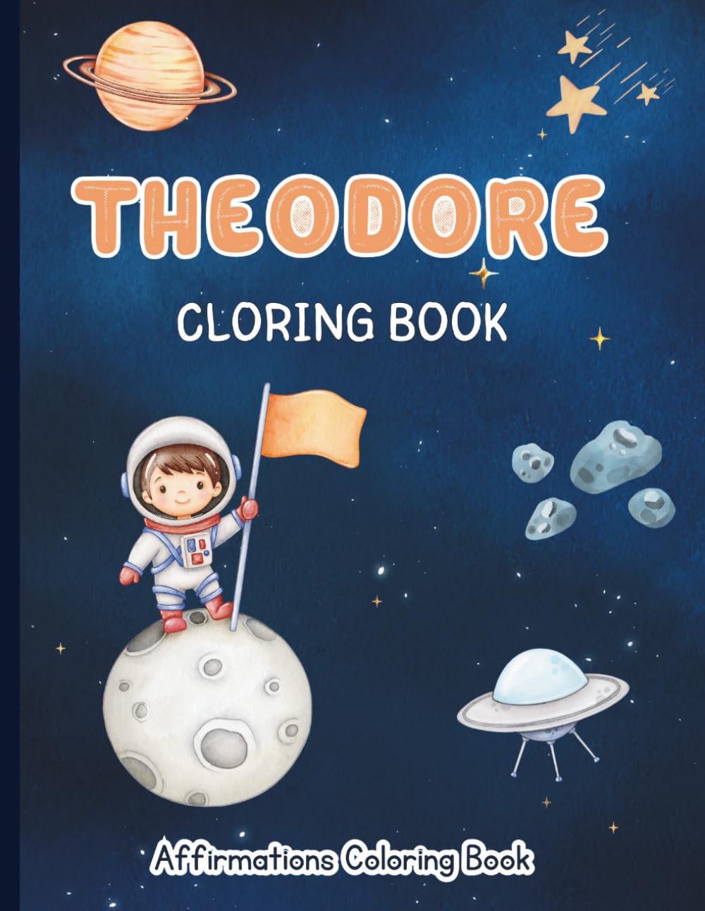 Theodore Coloring Book: Affirmations Coloring Book, A Creative Journey of Positive Empowerments