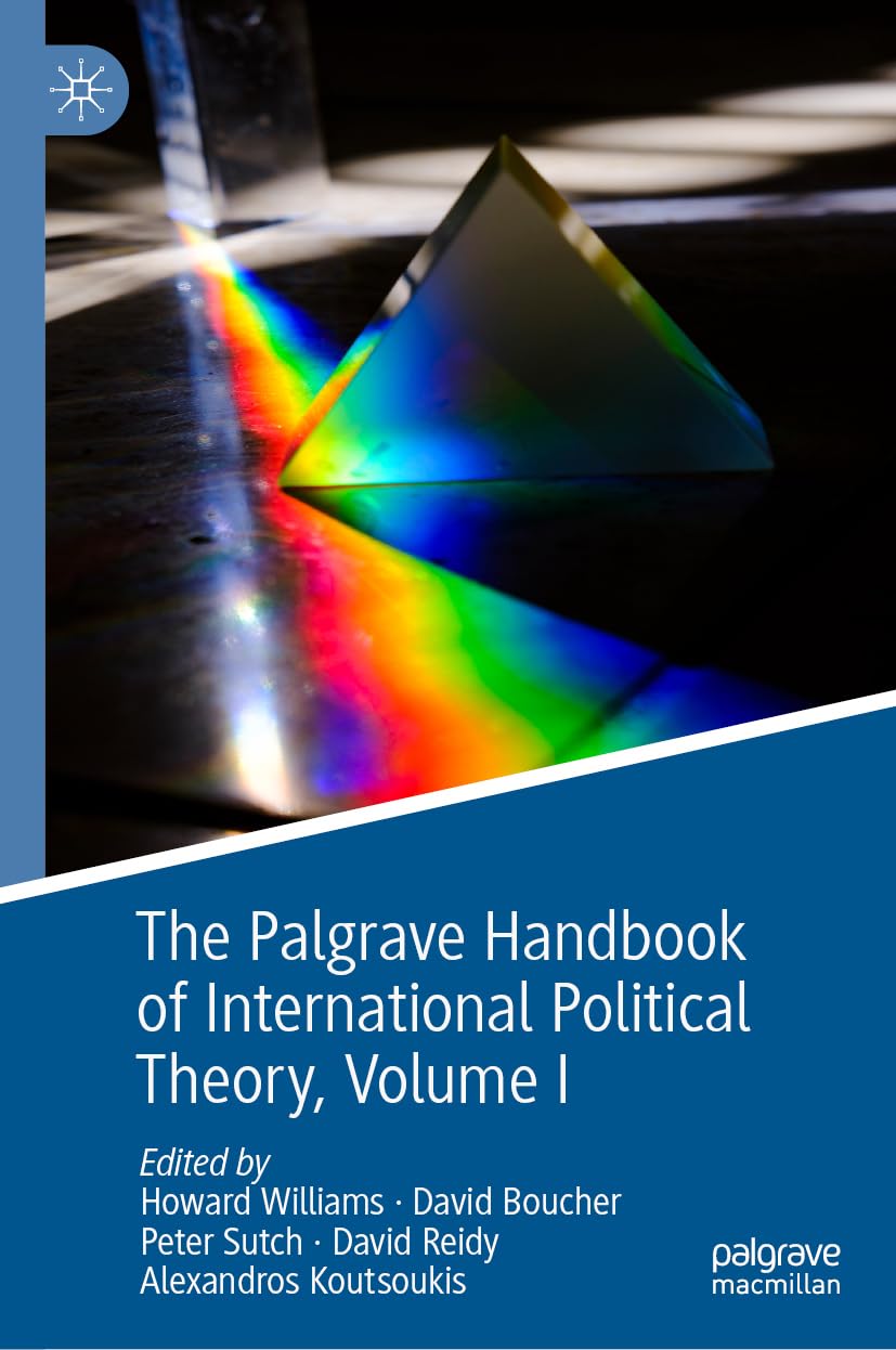 The Palgrave Handbook of International Political Theory: Volume I: 1