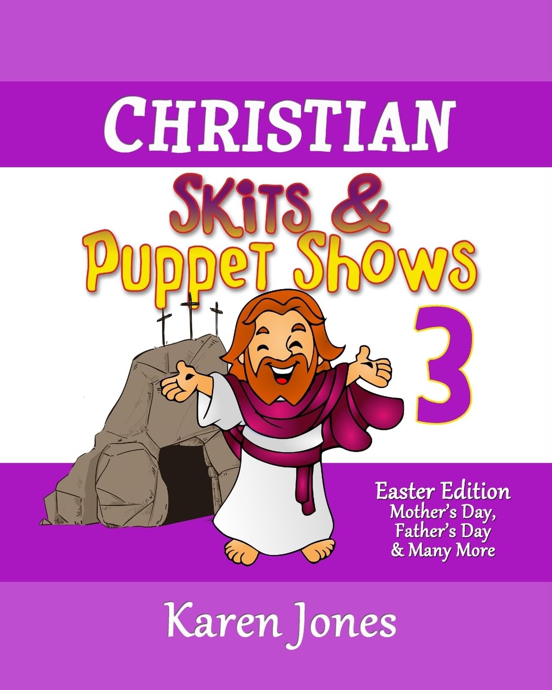 Christian Skits & Puppet Shows 3: Easter Edition - Mother's Day, Father's Day, and Many More: Volume 3