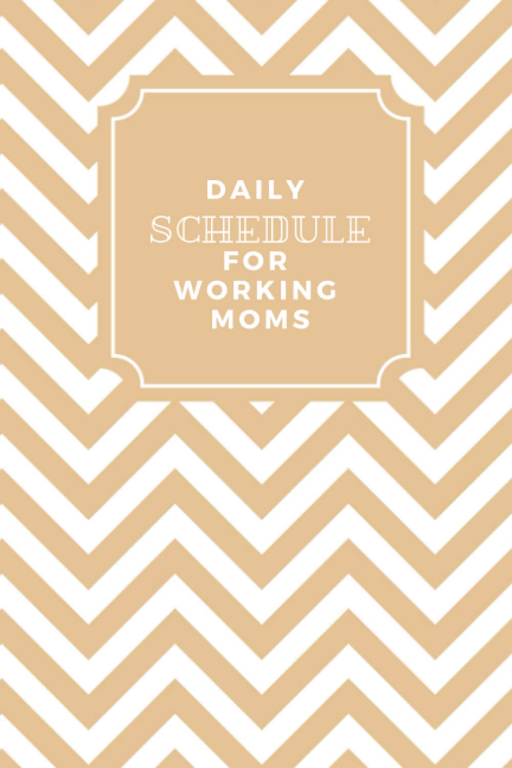 Daily Schedule For Working Moms: Slay the Day Undated Daily Planner Log Book for Tracking and Organizing Tasks. With Sections for Appointment, Shopping and Meal Plans. 6x9 Inch, 130 Pages.