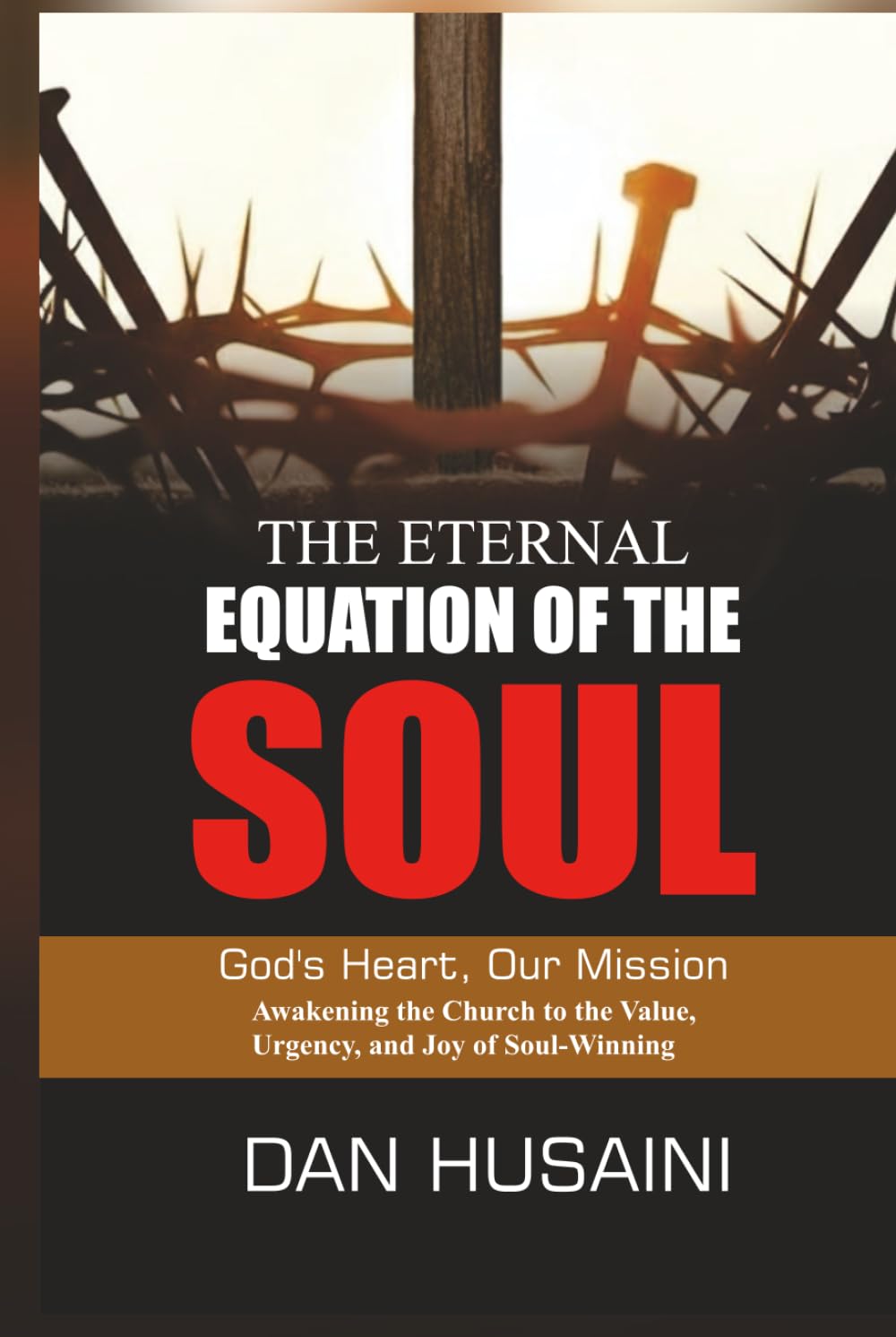 The Eternal Equation Of The Soul: God's Heart, Our Mission