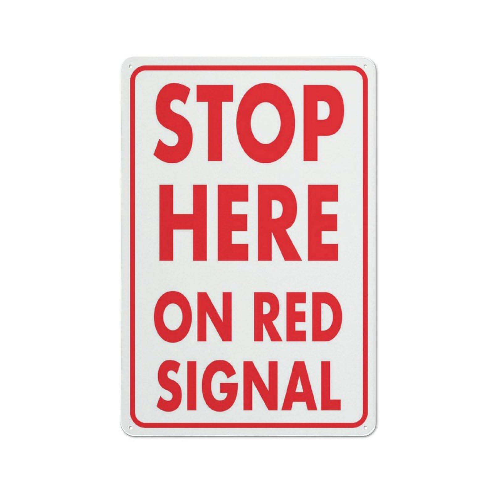 Stop Here On Red Signal Sign Outdoor Signs Aluminum 12X8 Inch Uv Ink Printed For House And Business