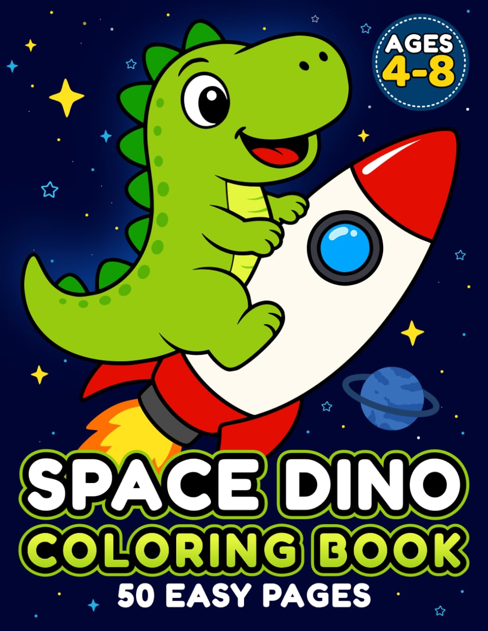 Space Dino Coloring Book for Kids Ages 4-8: 50 Easy Galactic Dinosaur Adventures with Aliens, Planets and Friends for Screen-Free Play