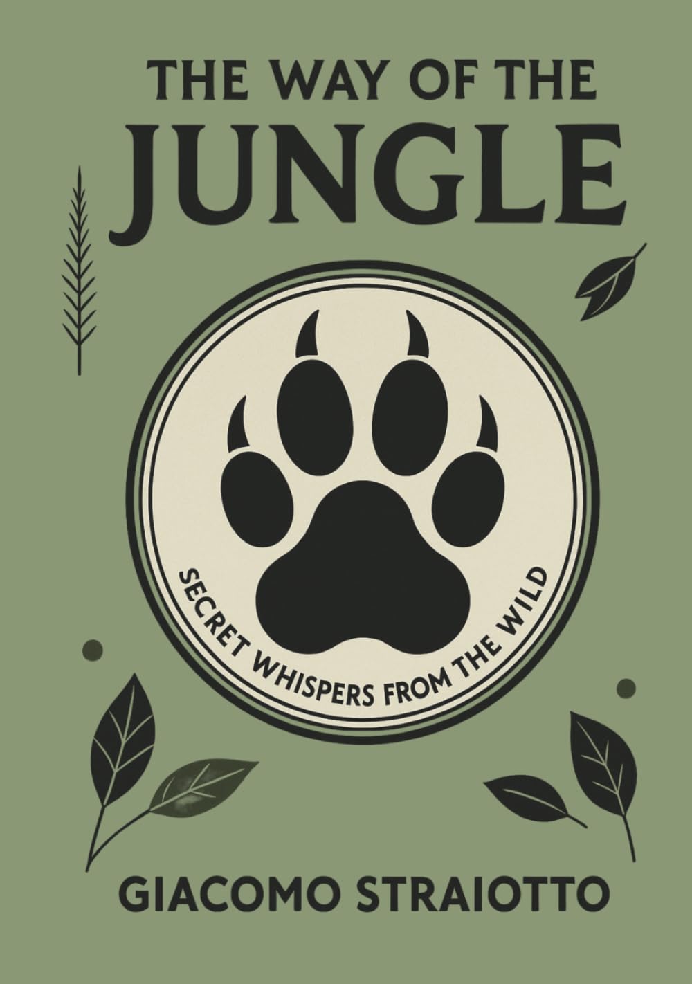 The Way of the Jungle: Secret Whispers from the Wild