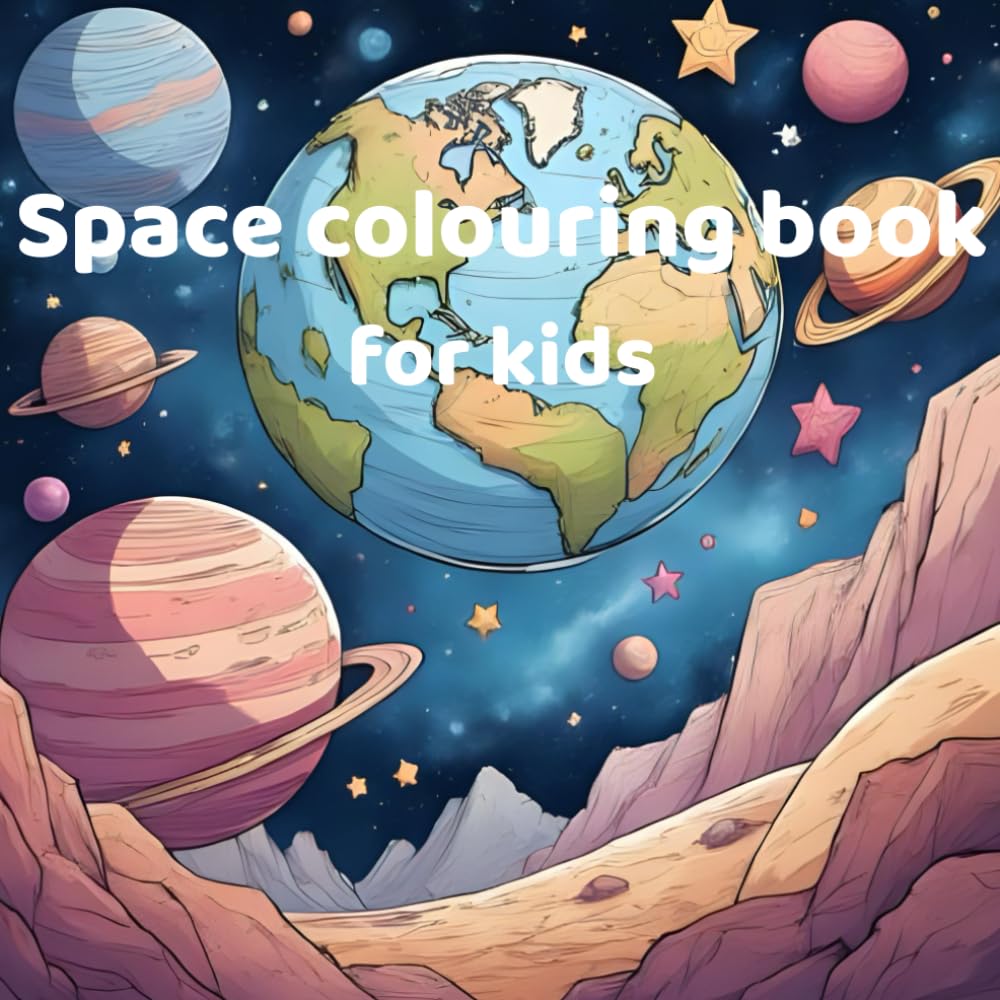 Space Colouring Book for Kids Ages 4-8: An outer space adventure with 30 awesome pictures and 30 interesting facts. A perfect gift for children.