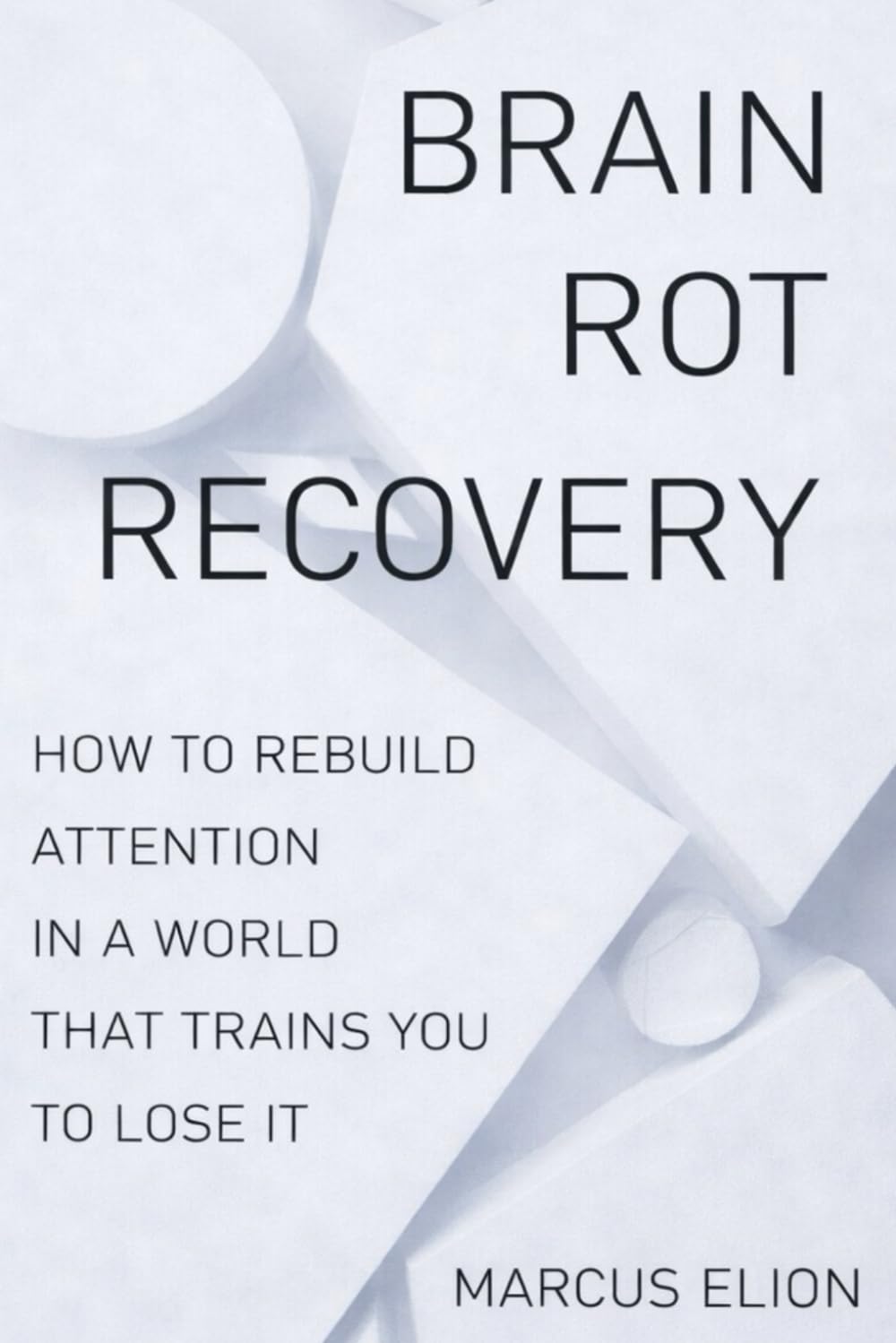 Brain Rot Recovery: How to Rebuild Attention in a World That Trains You to Lose It