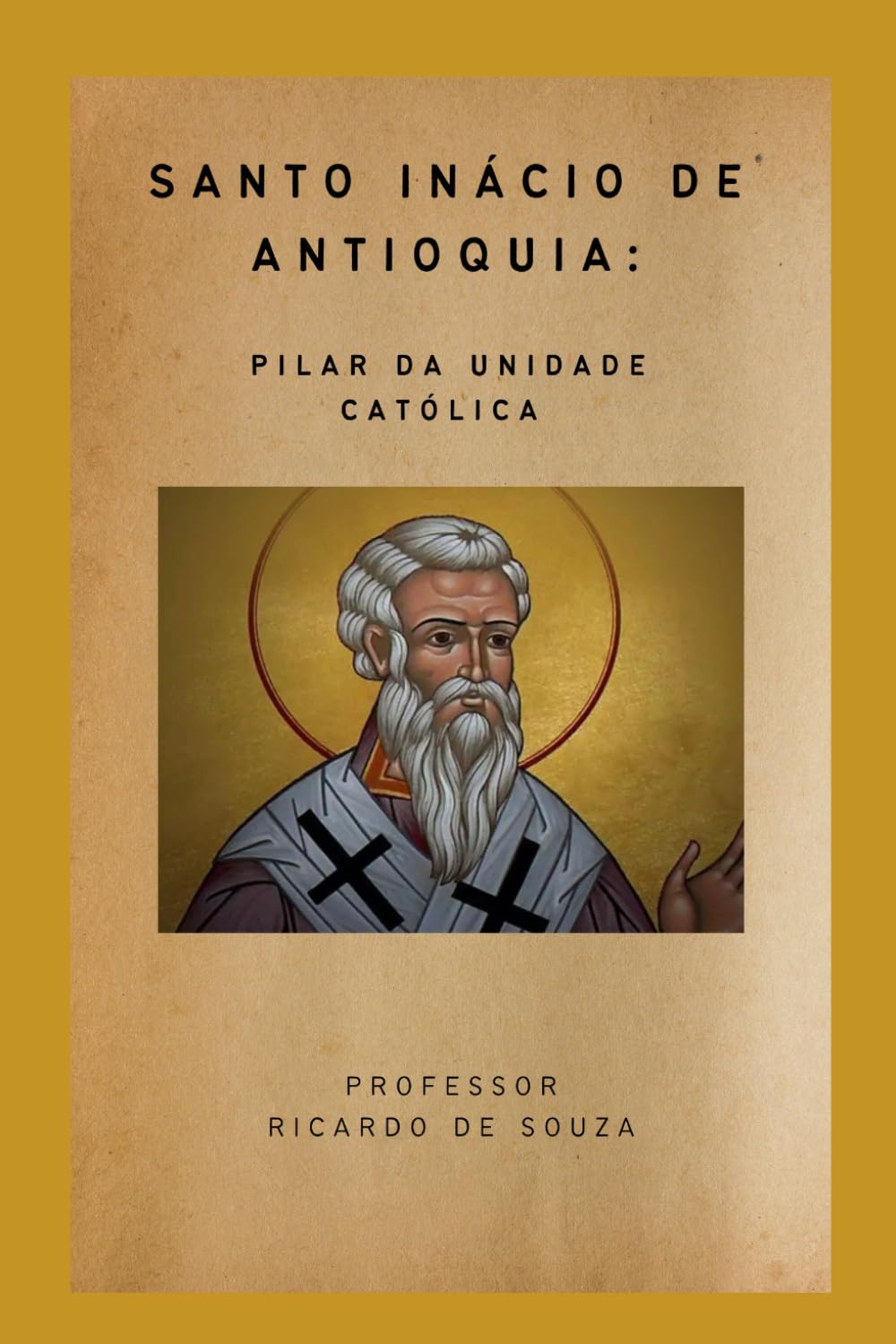 Santo Inácio de Antioquia: Pilar da Unidade Católica