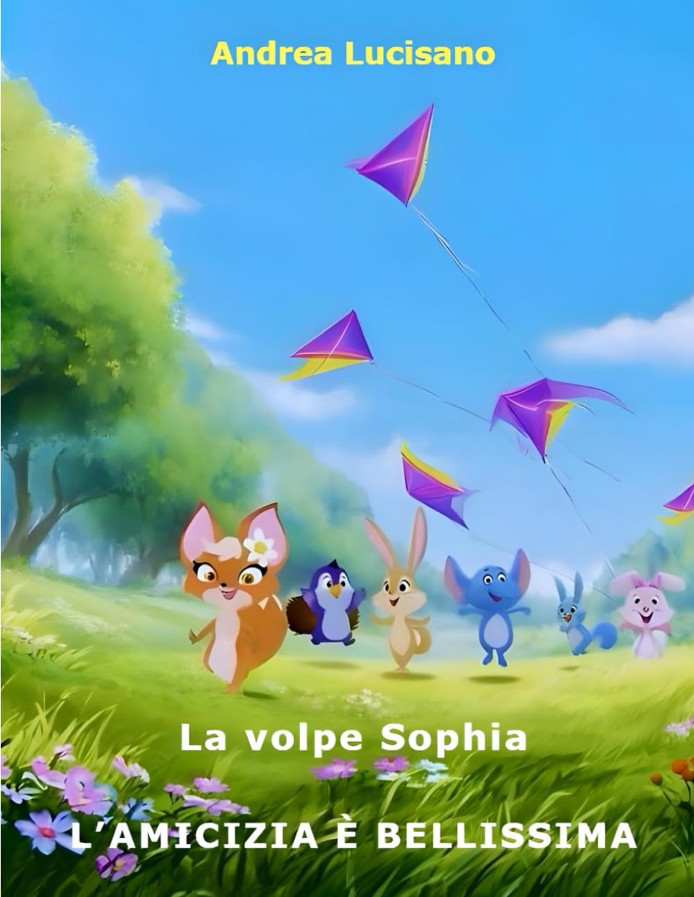 L'amicizia è bellissima: La volpe Sophia e gli amici del bosco