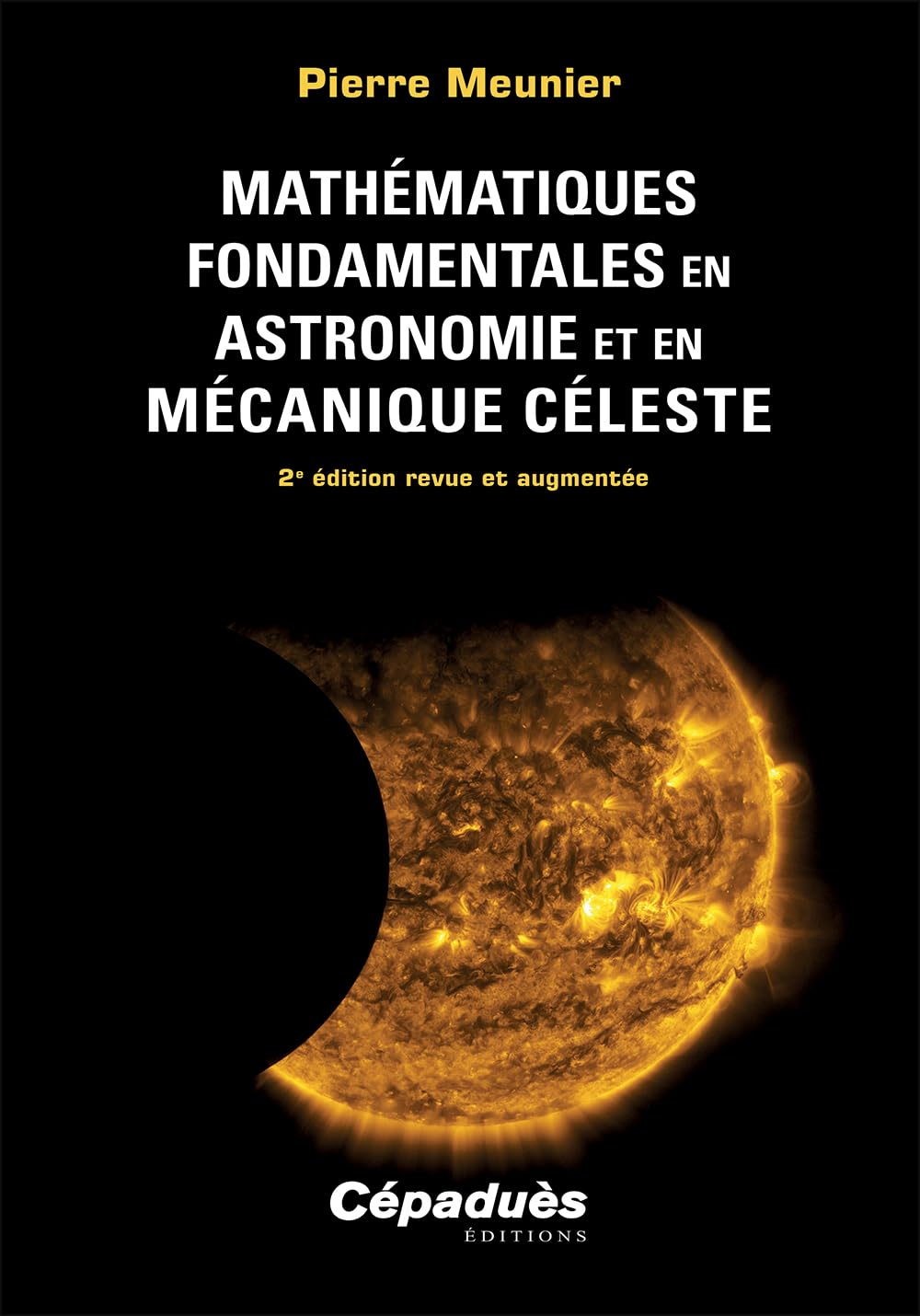 Mathématiques fondamentales en astronomie et en mécanique céleste: 2e édition revue et augmentée