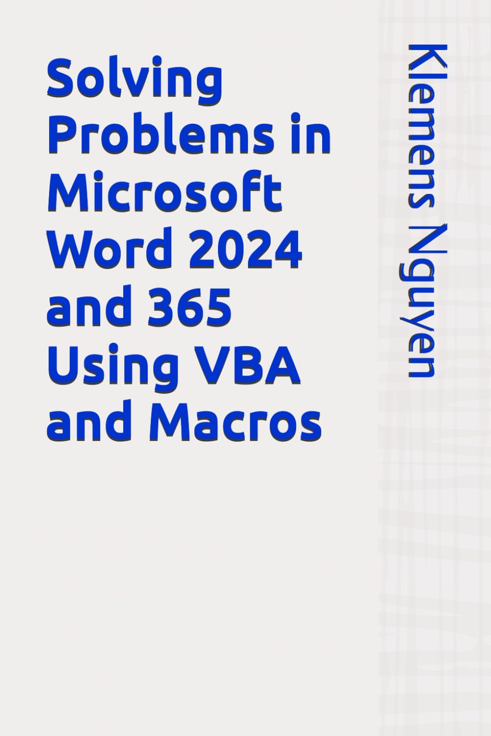 Solving Problems in Microsoft Word 2024 and 365 Using VBA and Macros (VBA & macros)