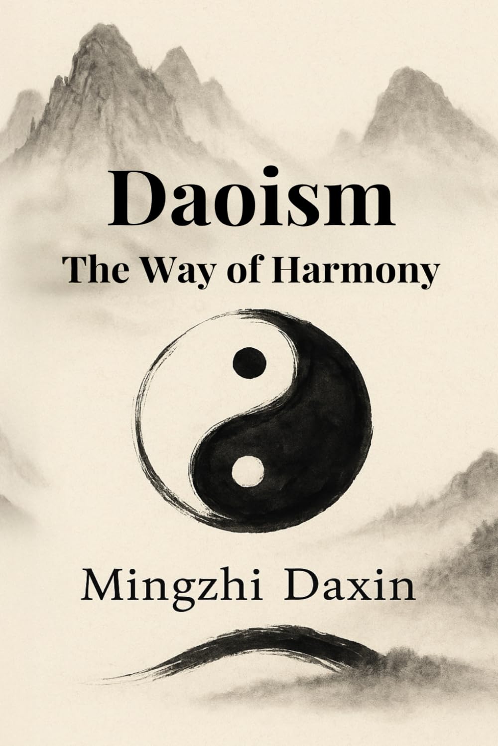 Daoism The Way of Harmony: Daoism Explained – Chinese Religion, Meditation, Chi Kung, Inner Alchemy, Qi Cultivation, chinese philosophy and the Path ... Orbit: 4 (The Great Paths of Wisdom)