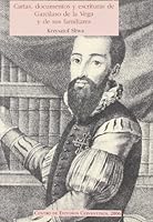Cartas, Documentos y Escrituras de Garcilaso de La Vega y de Sus Familiares 8496408213 Book Cover
