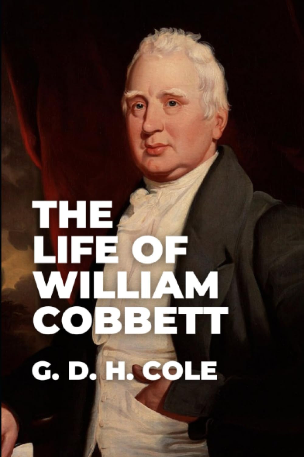 The Life of William Cobbett