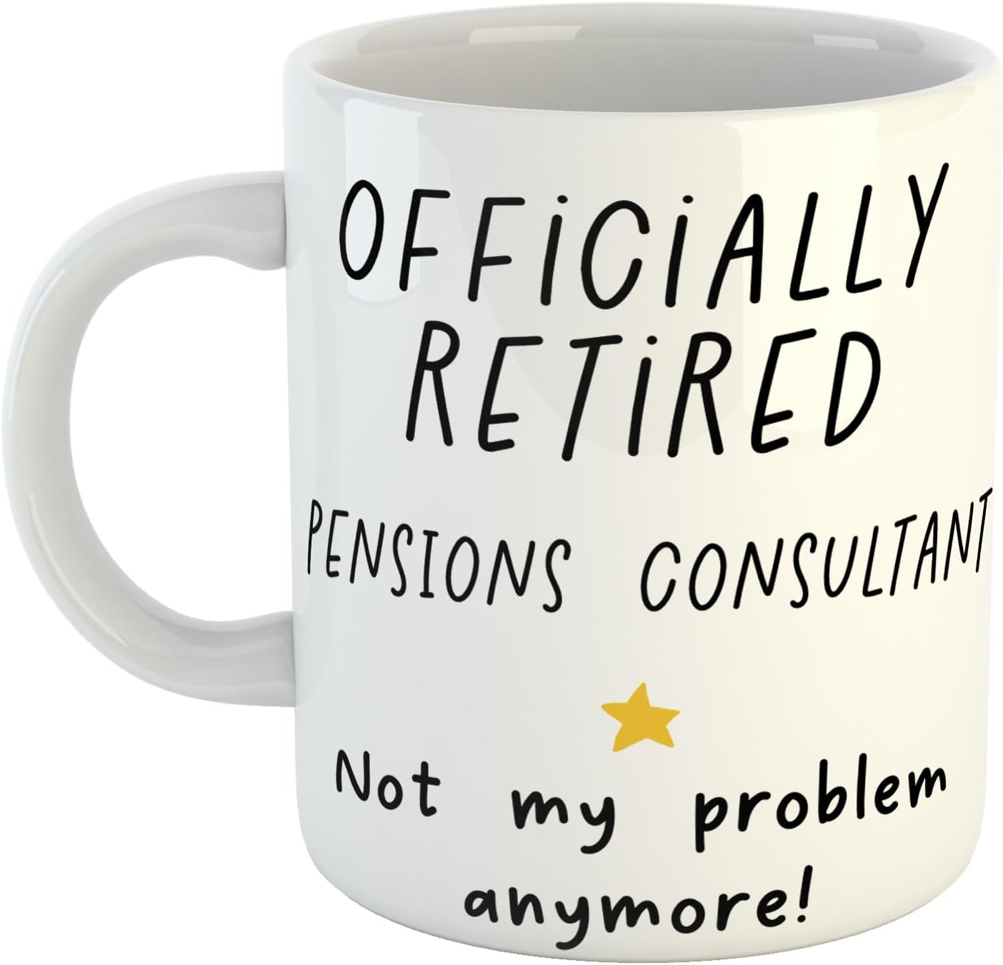 Retired Pensions Consultant Not My Problem Anymore Ceramic Mug Gift – Funny Retirement, Birthday,