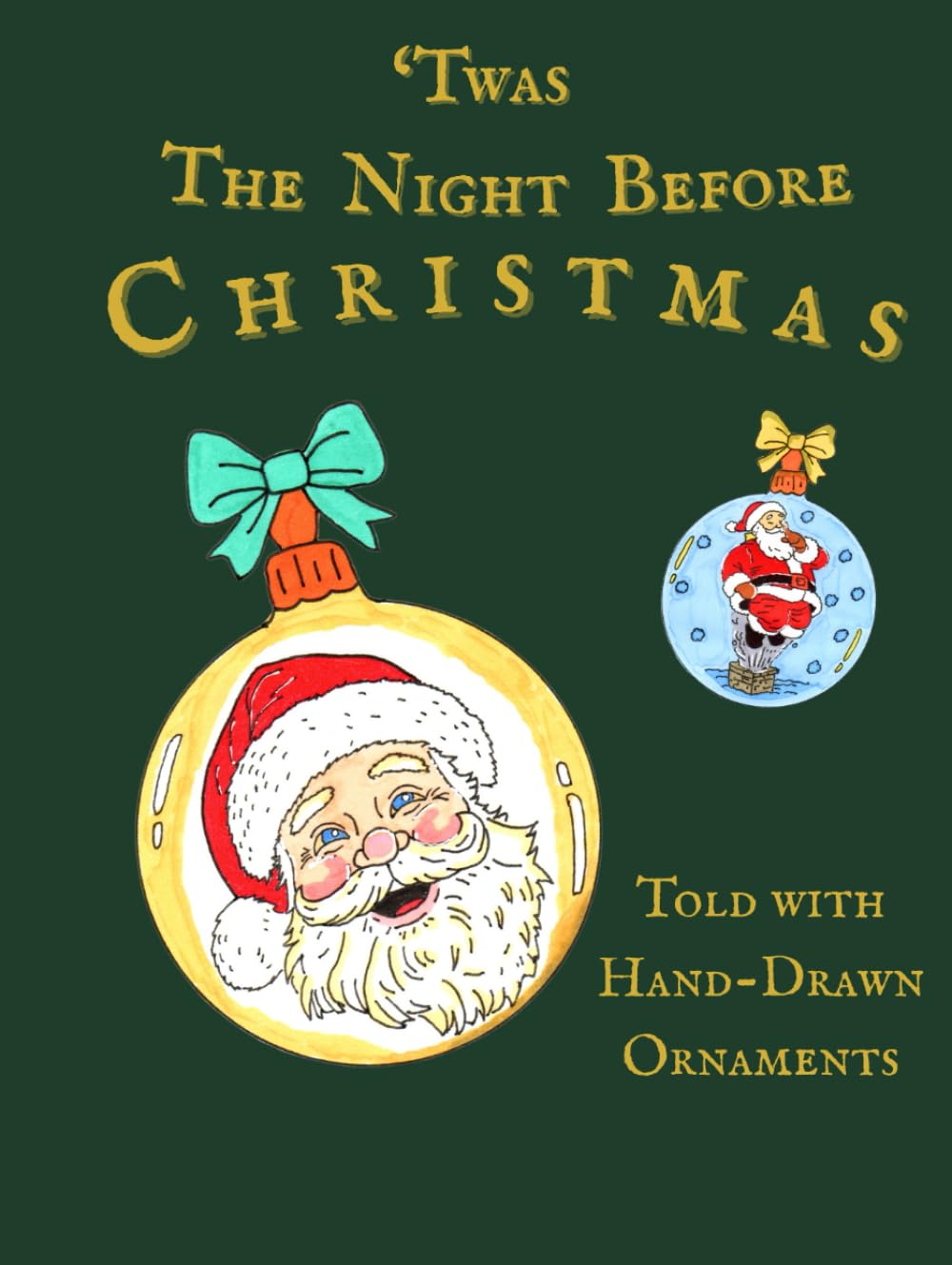 ’Twas the Night Before Christmas: Told Through Hand-Drawn Ornaments (Quiet Traditions)