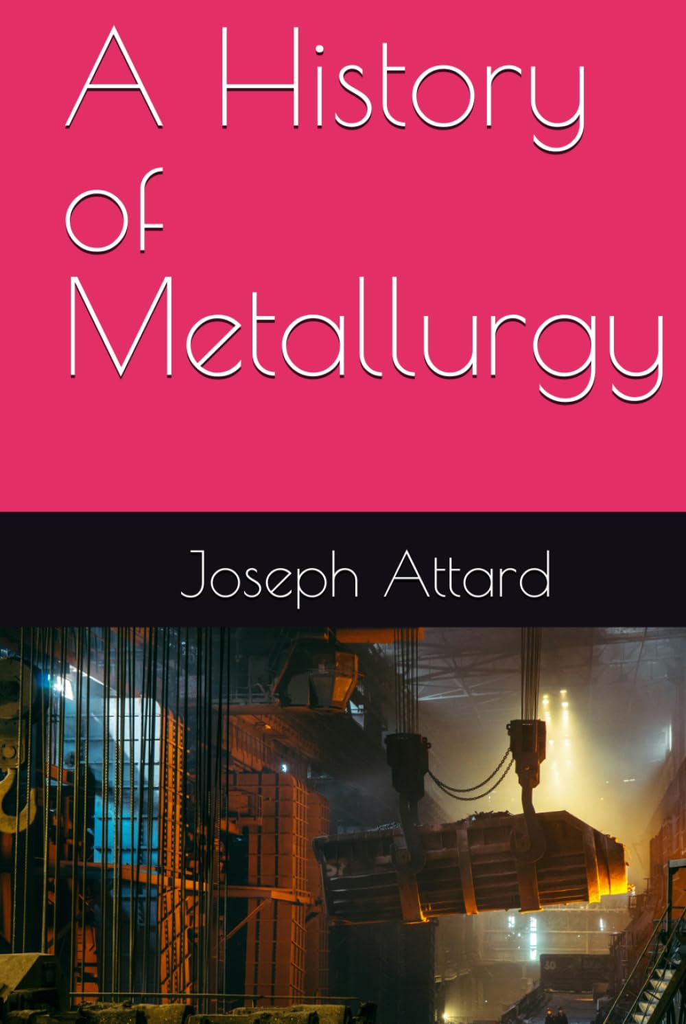 A History of Metallurgy