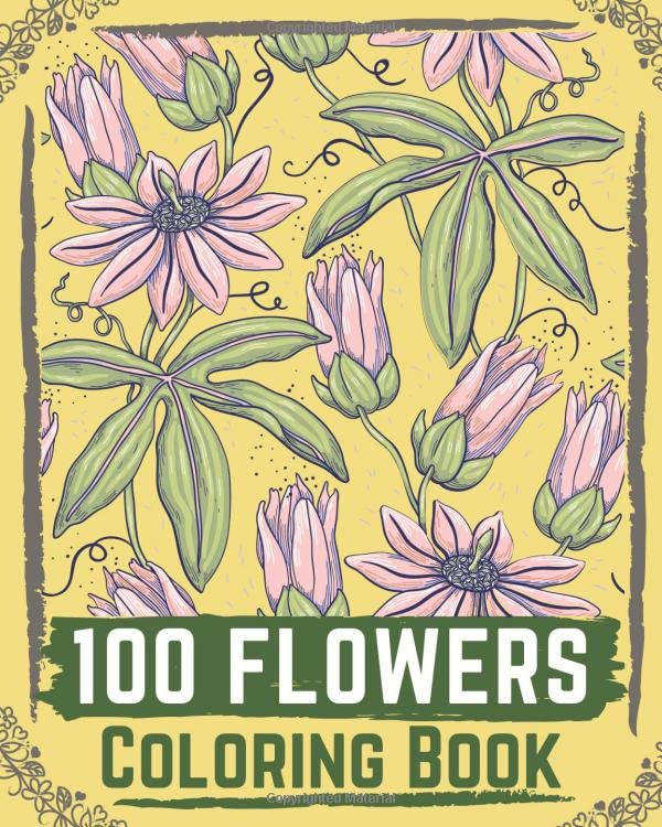 100 Flowers Coloring Book: flowers coloring books for adults relaxation , flower coloring book easy