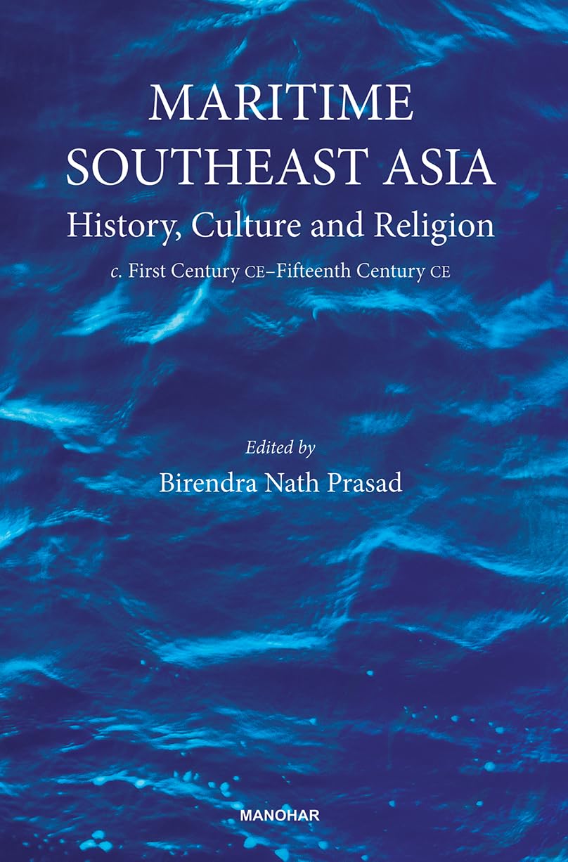 Maritime Southeast Asia History, Culture and Religion (c. First Century CEFifteenth Century CE
