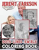  Jeremy Clarkson Dots Lines Swirls Coloring Book: Stress-Relief Activity Color Books For Adults