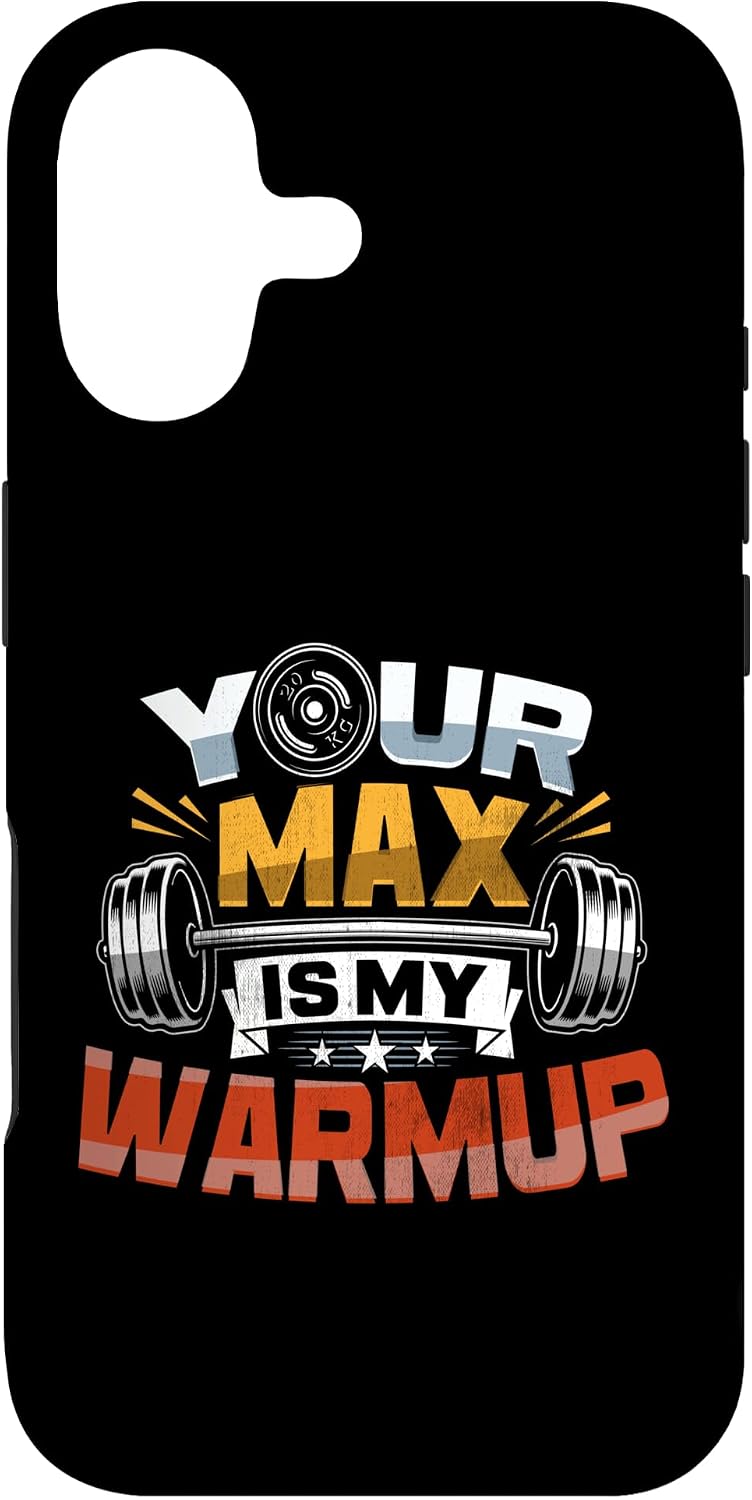Your Max is My Warmup Gym Humor Workout Fitness Enthusiasts Case for iPhone 17