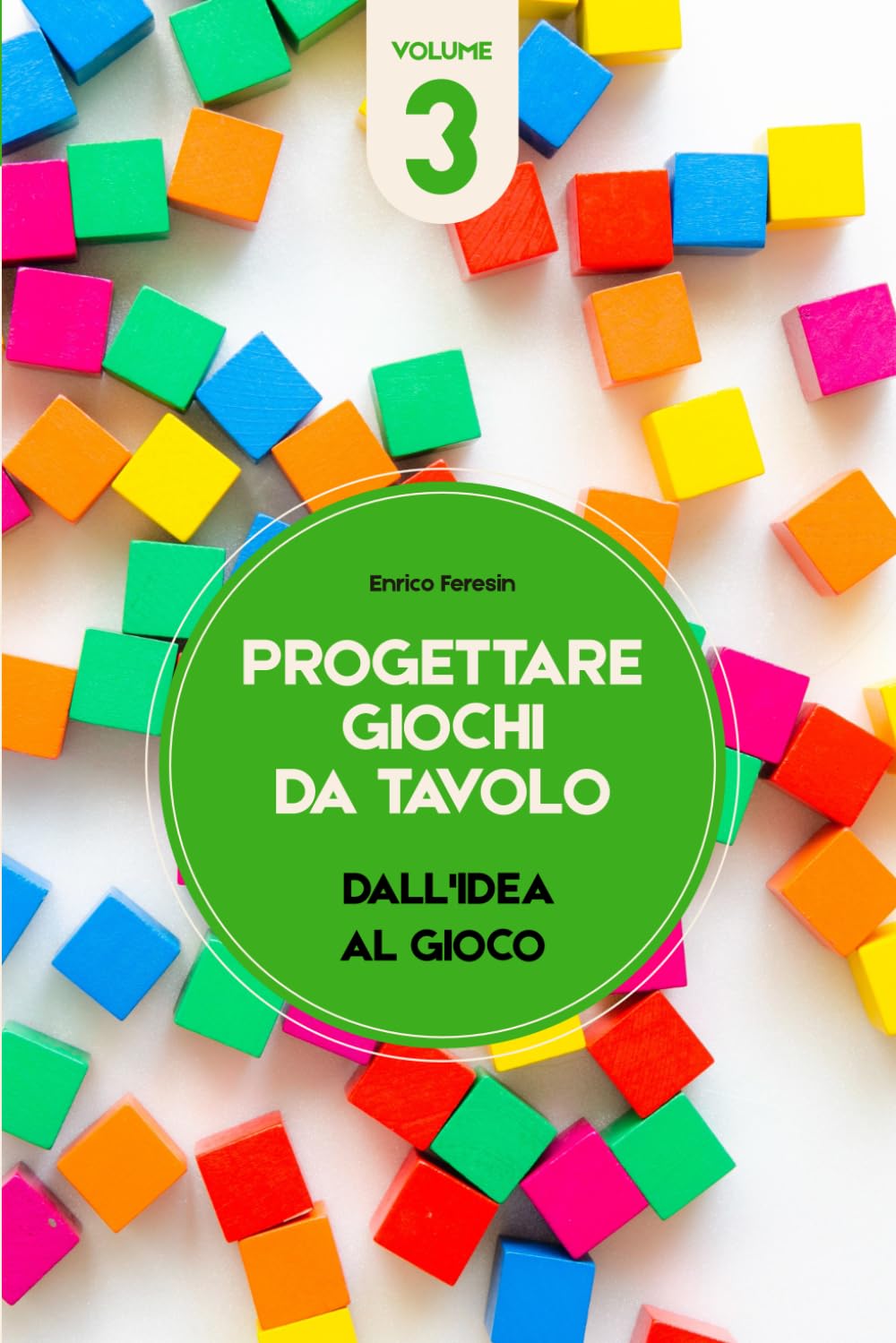 Progettare giochi da tavolo – Volume 3: Dall’idea al gioco