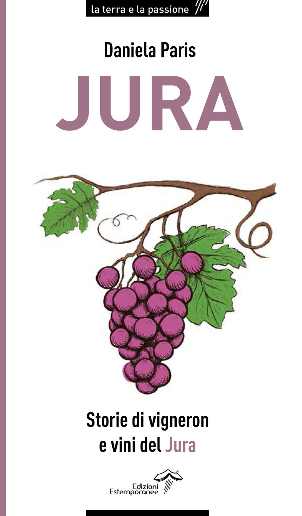 Jura. Storie Di Vigneron E Vini Del Jura - 4