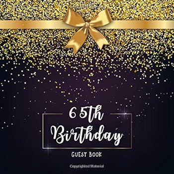 65th Birthday Guest Book : Golden Glitter with Ribbon Idea 8. 5 X 8. 5 (21,6 X 21,6 Cm) 120 Pages Cream Paper Glossy Cover
