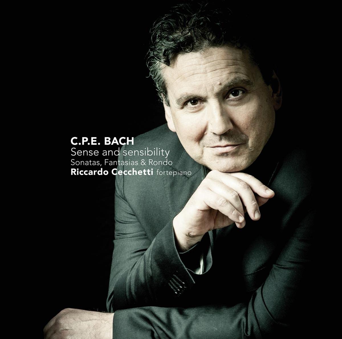 C.P.E. Bach: Sense and Sensibilities - Sonatas, Fantasias & Rondo