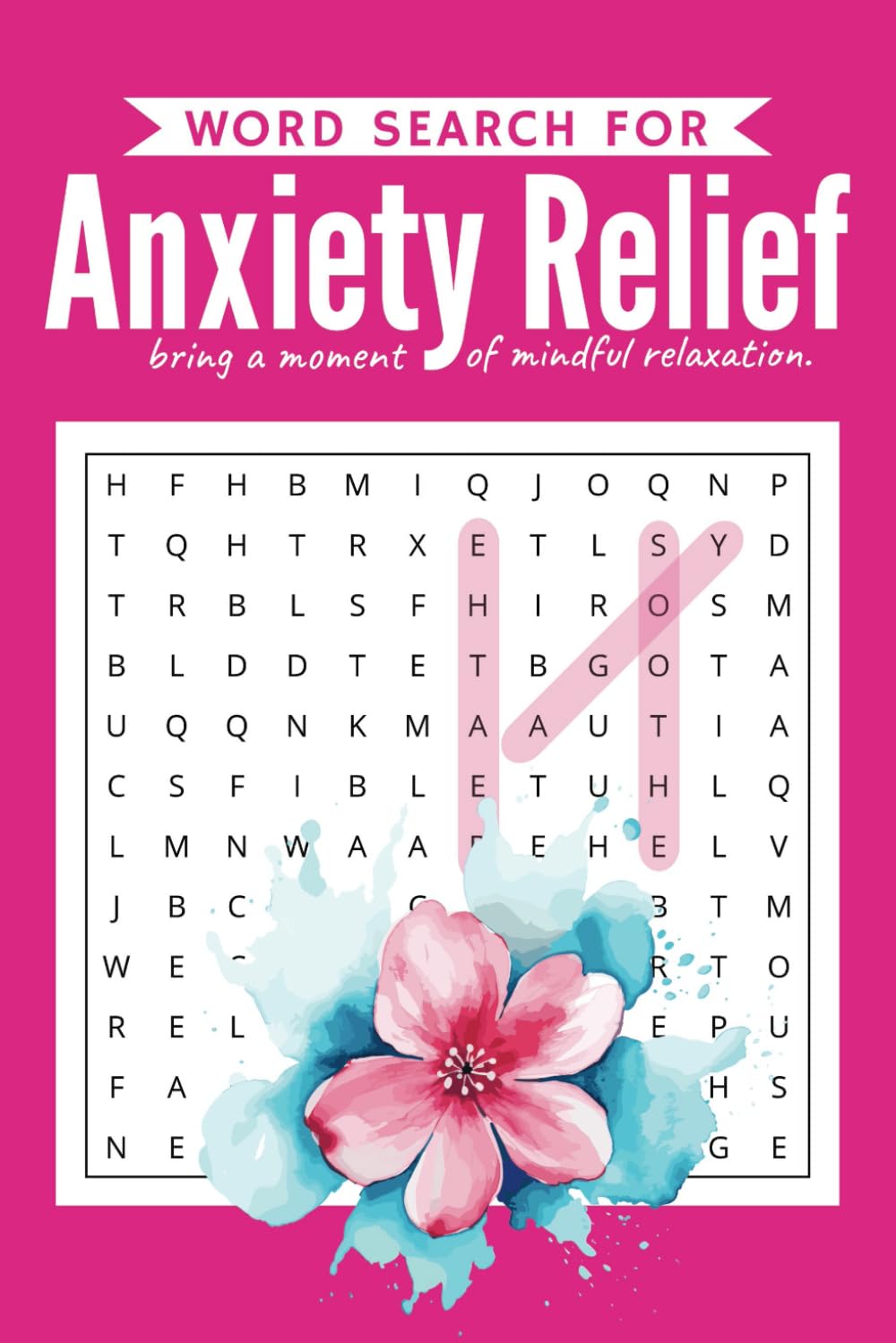 Anxiety Relief Word Search Book: Stress Relief Themed Word Search Puzzle for Adults, Teens and Seniors