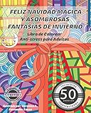  Feliz Navidad Mágica y Asombrosas Fantasías de Invierno: Libro de Colorear Anti-Stress para Adultos: 1 (Anti-Estres Mandala De La Zen Arte-Terapia)