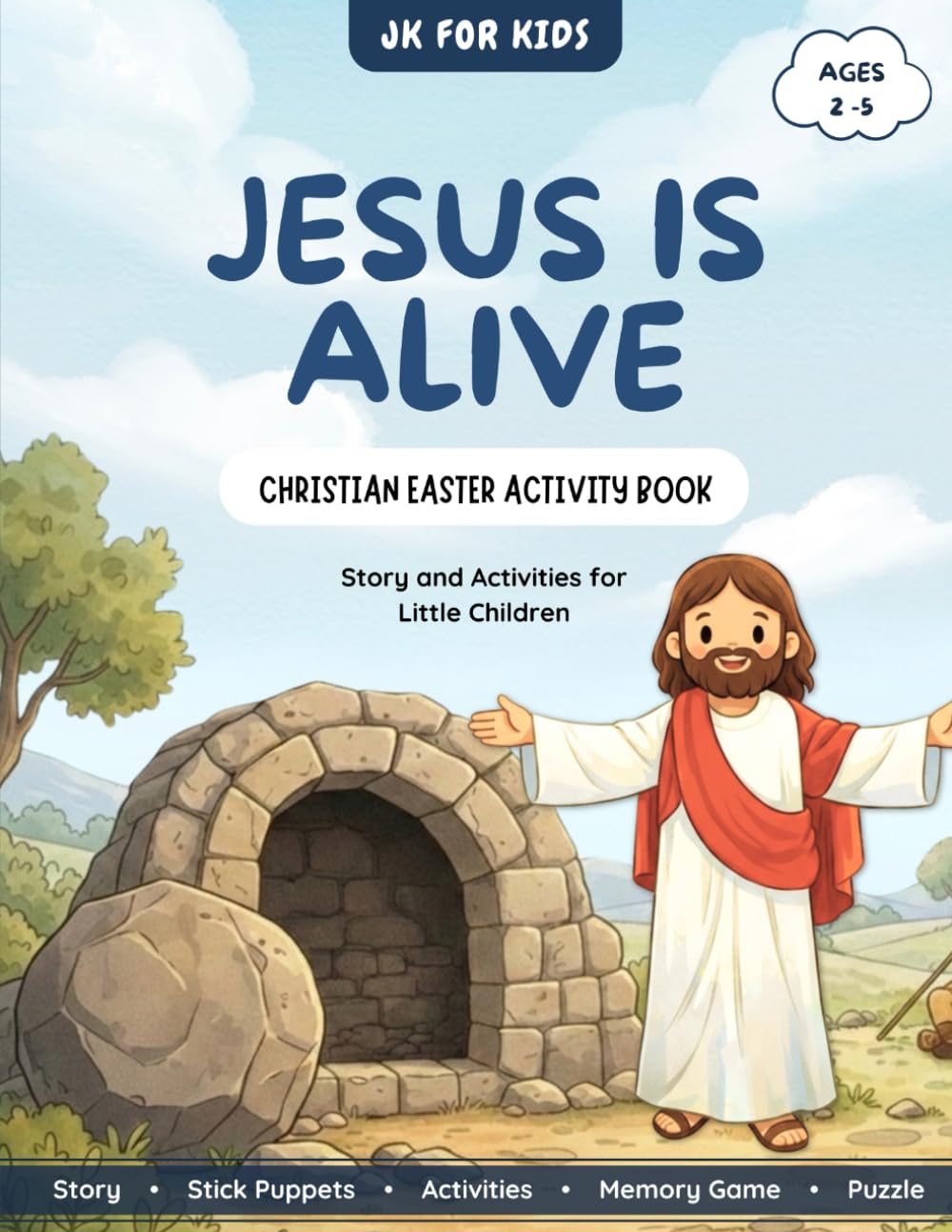Jesus Alive! Christian Easter Activity Book for Toddlers – Bible Story, Coloring Pages & Preschool Learning (Ages 2–5): A Bible-Based Resurrection ... Kids (The Jesus Alive Easter Series)
