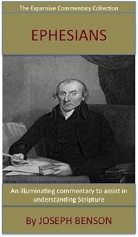 Bensons Commentary On Ephesians The Expansive Commentary Collection