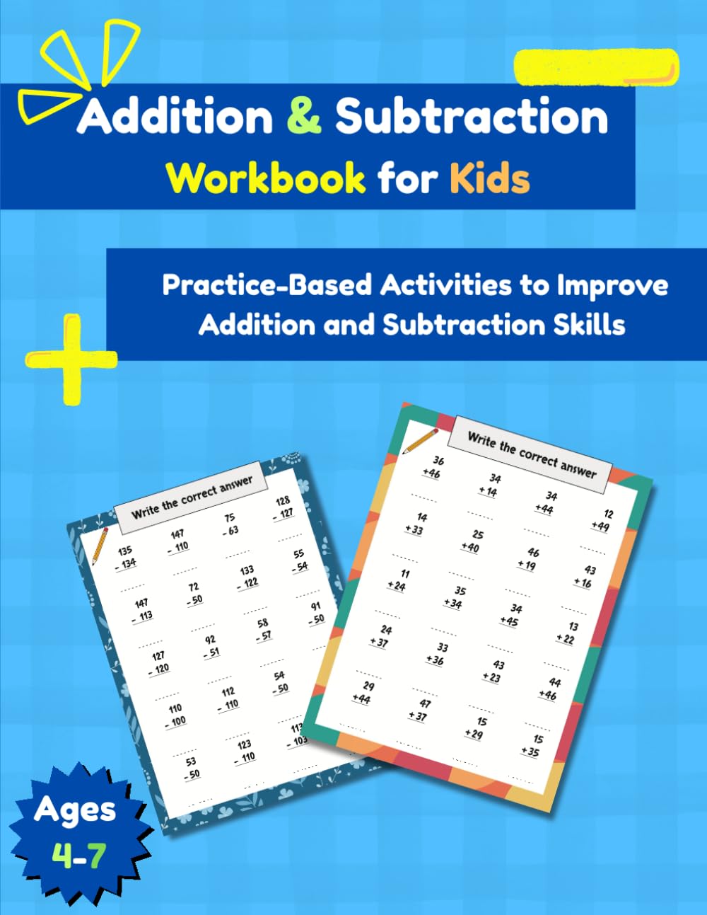 Addition and Subtraction Workbook for Kids: Practice-Based Activities to Improve Addition and Subtraction Skills