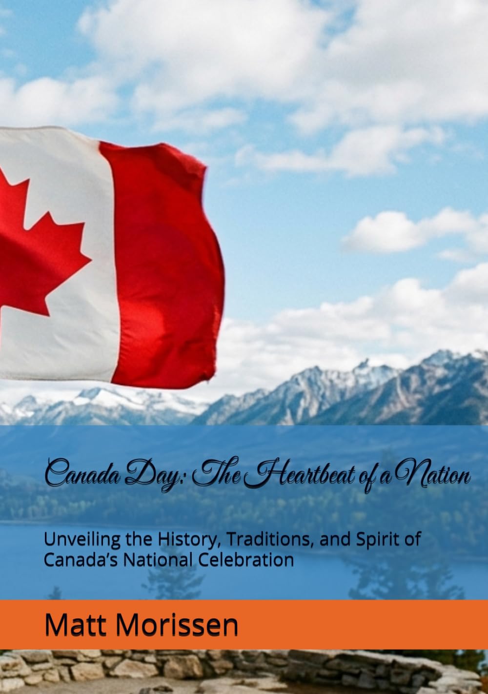 Canada Day: The Heartbeat of a Nation: Unveiling the History, Traditions, and Spirit of Canada’s National Celebration