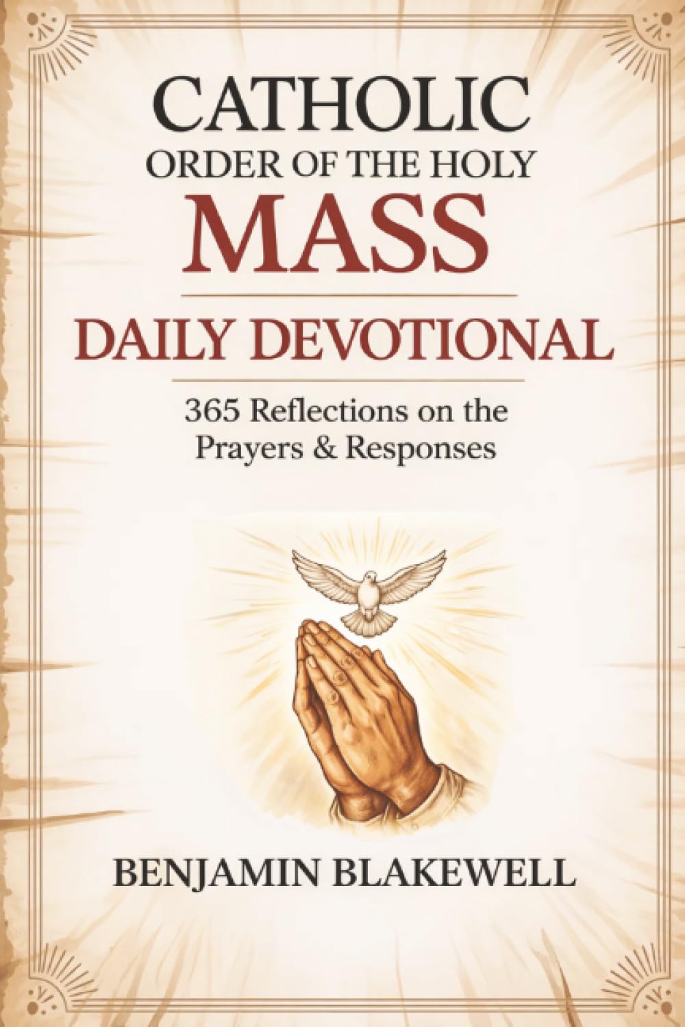 Catholic Order of the Holy Mass Daily Devotional: 365 Reflections on the Prayers & Responses