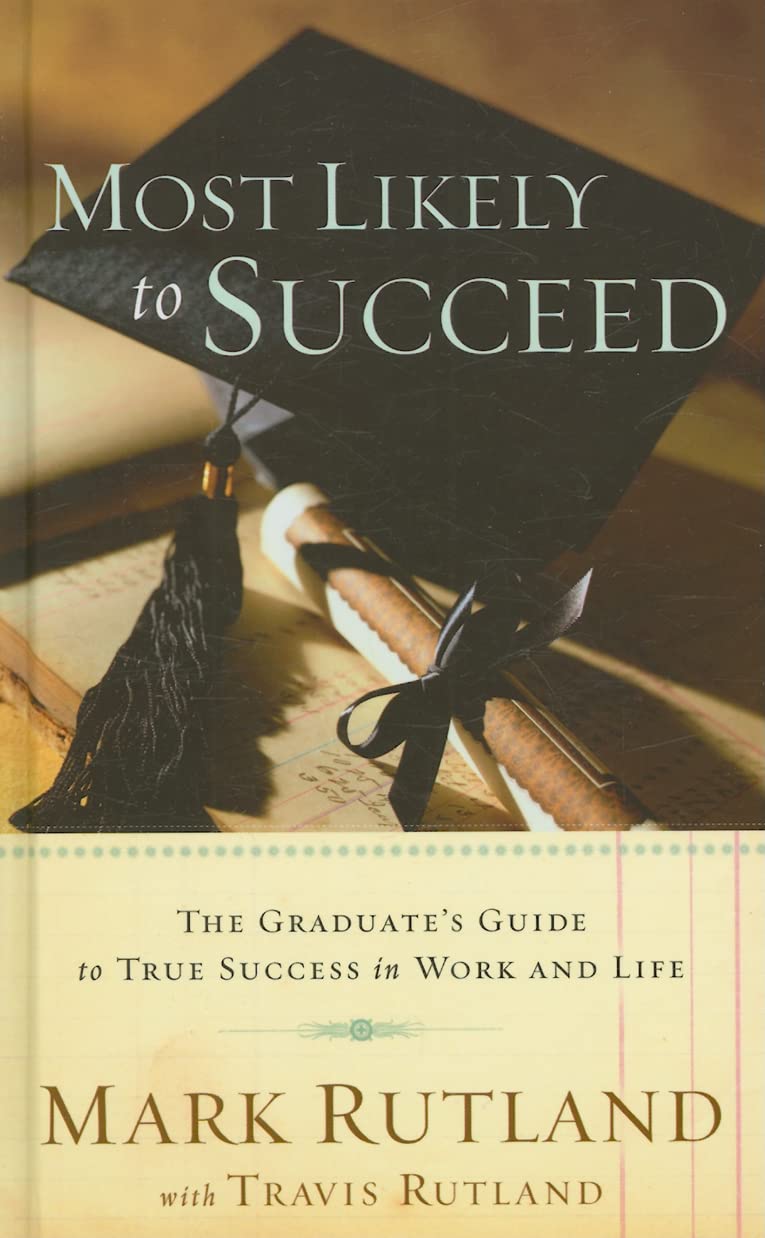 Buy Most Likely To Succeed: The Graduate's Guide to True Success in Work and in Life — BookShops.in