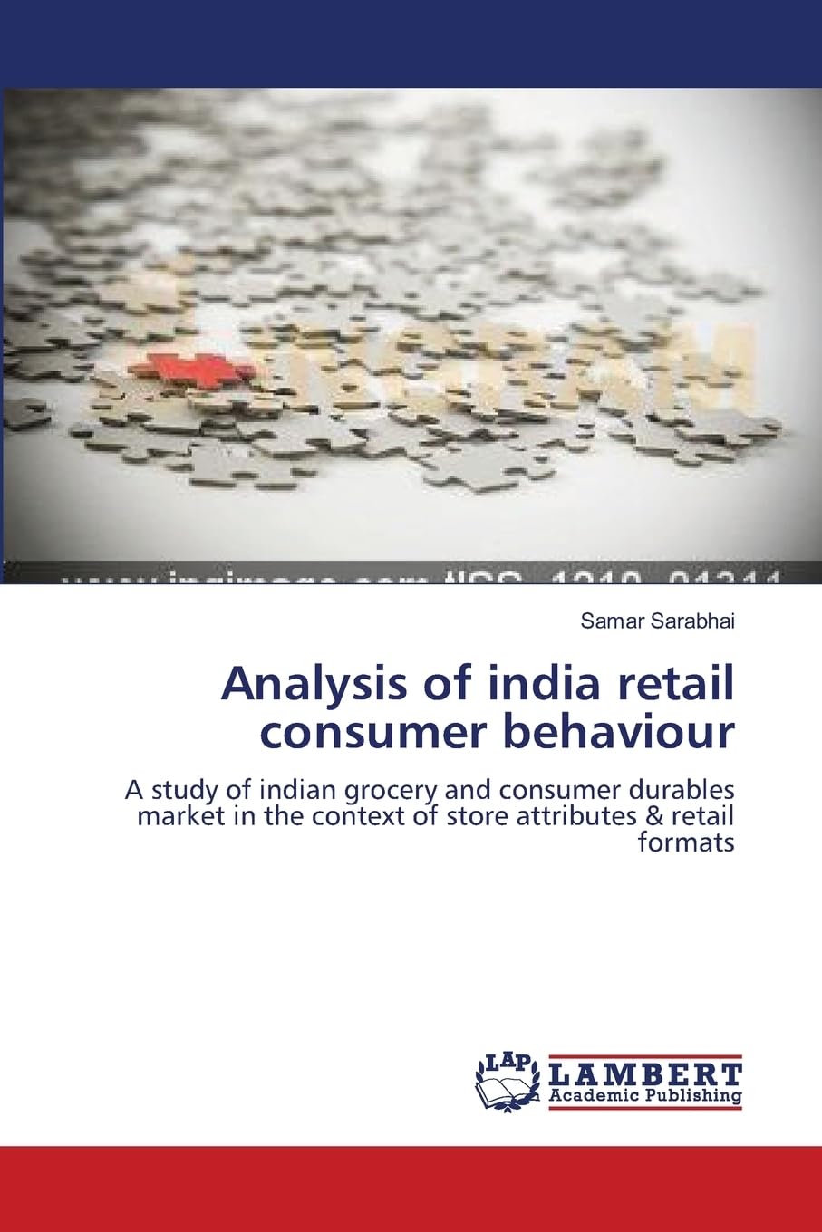 Analysis of india retail consumer behaviour: A study of indian grocery and consumer durables market in the context of store attributes & retail formats