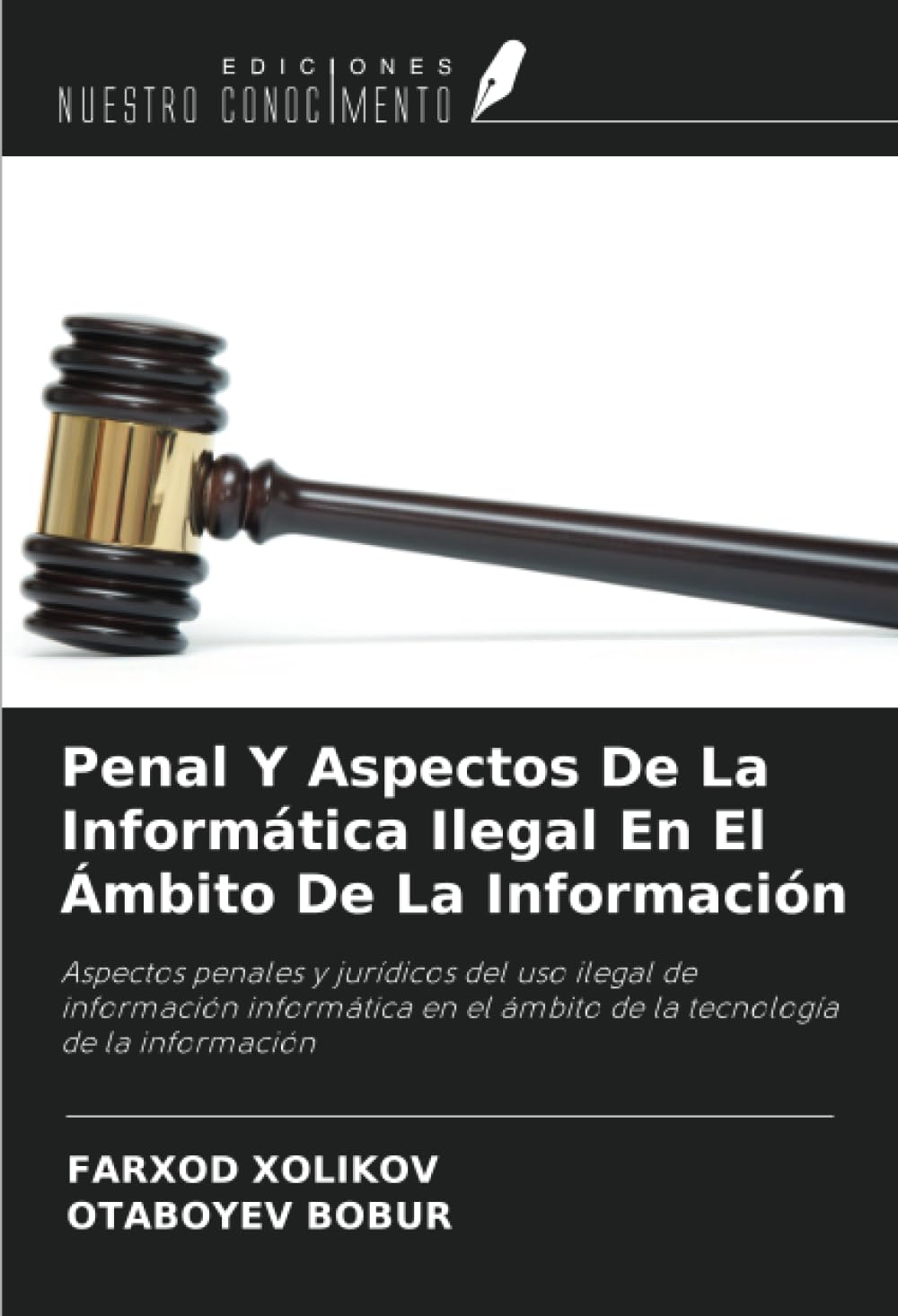 Penal Y Aspectos De La Informática Ilegal En El Ámbito De La Información: Aspectos penales y jurídicos del uso ilegal de información informática en el ámbito de la tecnología de la información