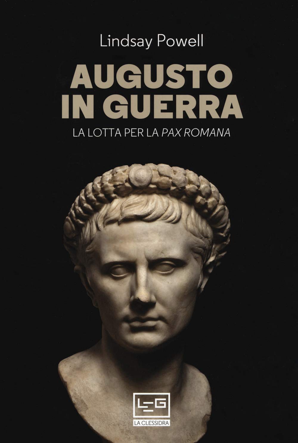 Augusto In Guerra. La Lotta Per La «Pax Romana» - 4