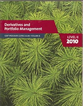 Paperback Derivatives and Portfolio Management (2010 Level II Program Curriculum, Volume 6) (Volume 6) Book