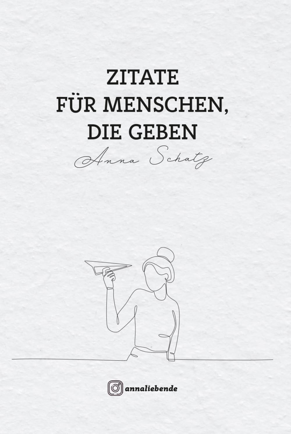 Zitate für Menschen, die geben: Persönliche Botschaften für Herz, Mut und Heilung