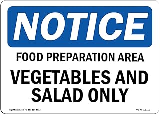 OSHA Notice Sign - Notice Food Preparation Area Vegetable Salad Only | Aluminum Sign | Protect Your Business, Work Site, Warehouse & Shop | Â Made in The USA