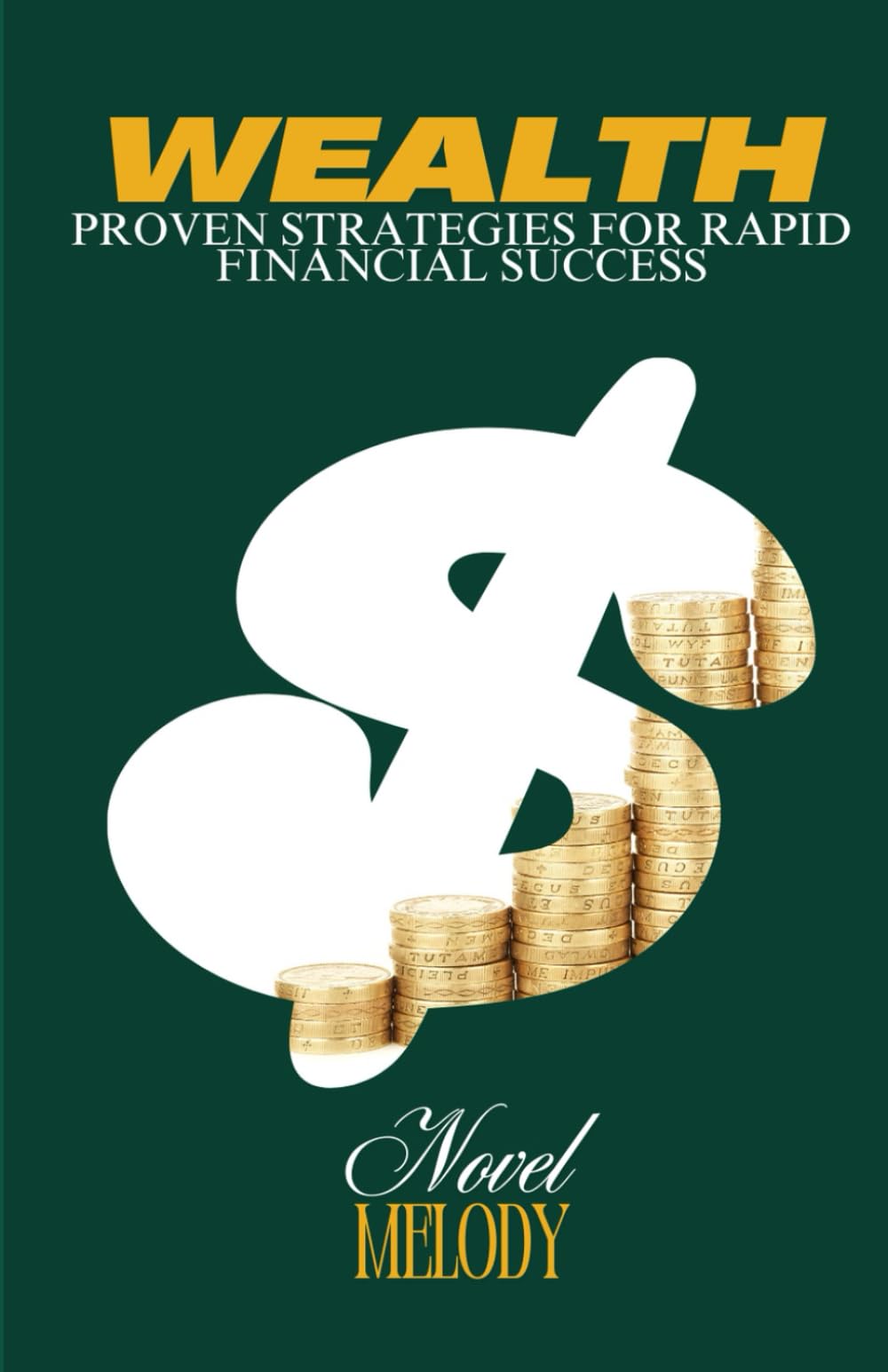 Wealth: Proven Strategies for Rapid Financial Success