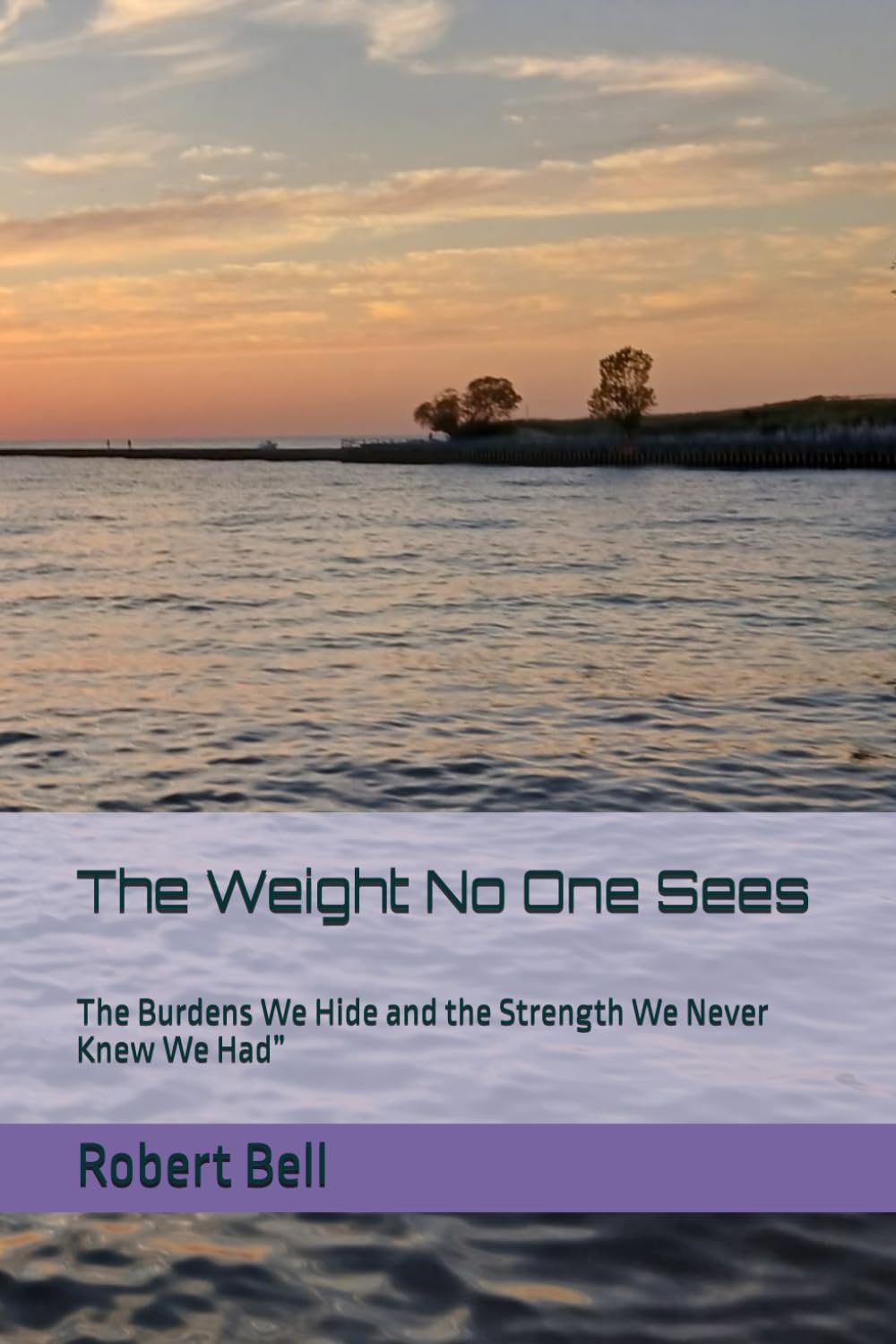The Weight No One Sees: The Burdens We Hide and the Strength We Never Knew We Had” (The Weight We Carry Series explores the unseen struggles that ... quiet strength we discover along the way.)