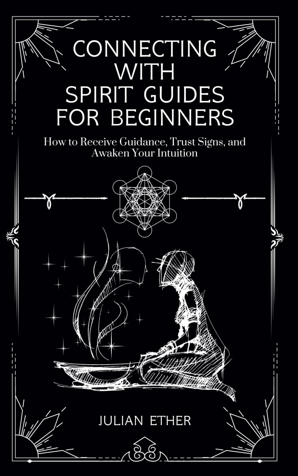 Connecting with Spirit Guides: A Beginner’s Handbook