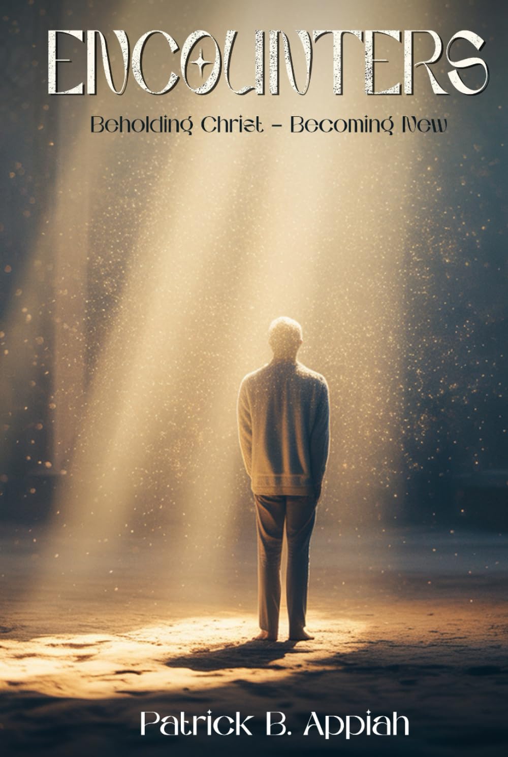 Encounters: Beholding Christ, Becoming New